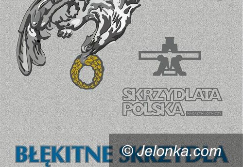 JELENIA GÓRA KRAJ: Błękitne Skrzydła dla jeleniogórskich lotników