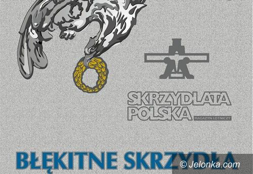 JELENIA GÓRA KRAJ: Błękitne Skrzydła dla jeleniogórskich lotników