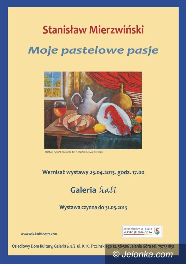 Jelenia Góra: Pastelowe pasje Stanisława Mierzwińskiego w ODK