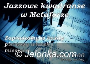 Jelenia Góra: Jazzowe kwadranse w Metaforze