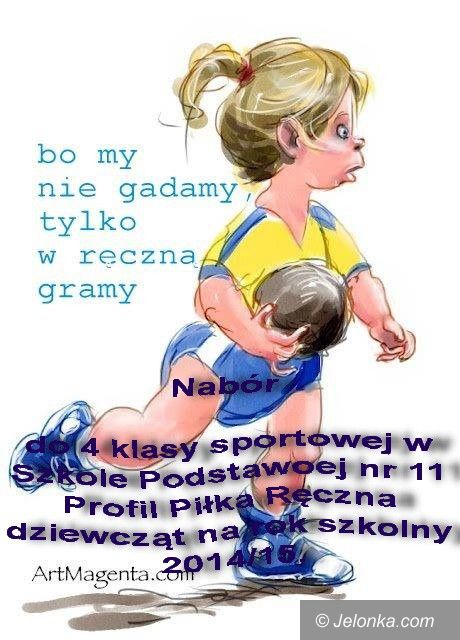 Jelenia Góra: SP 11: Nabór do klasy sportowej o profilu piłka ręczna