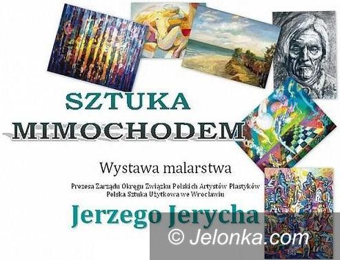 Piechowice: “Sztuka mimochodem” Jerzego Jerycha w POK–u