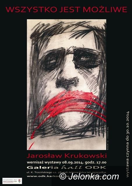 Jelenia Góra: “Wszystko jest możliwe” Jarosława Krukowskiego w ODK