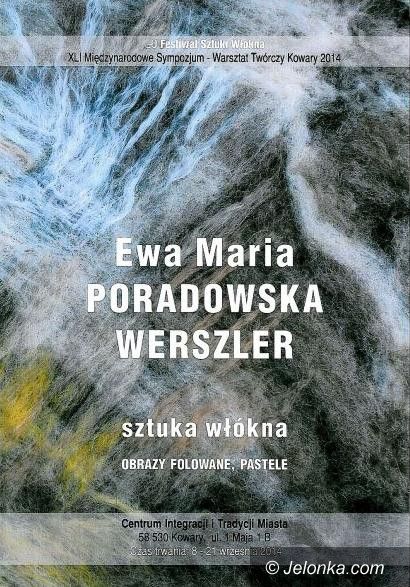 Kowary: “Sztuka włókna” Ewy Poradowskiej–Werszler w Kowarach
