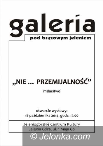 Jelenia Góra: “Nie… przemijalność” pod Brązowym Jeleniem