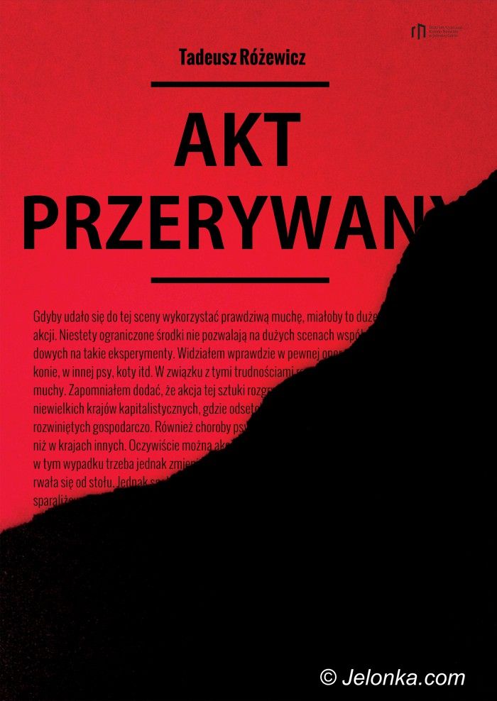 Jelenia Góra: „Akt przerywany” Różewicza 24 i 25 kwietnia!