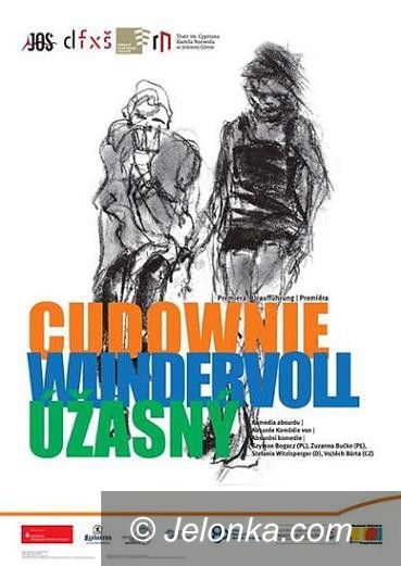 Jelenia Góra: Premiera polska “Cudownie, Wundervoll, Úžasný”