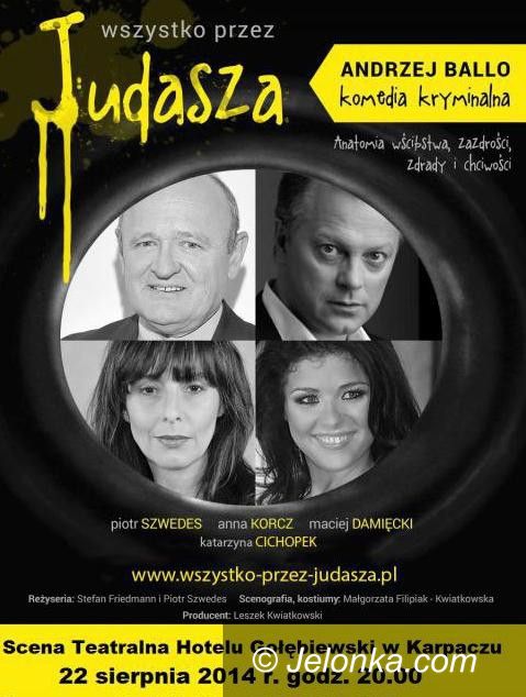 Karpacz: “Wszystko przez judasza” w Gołębiewskim
