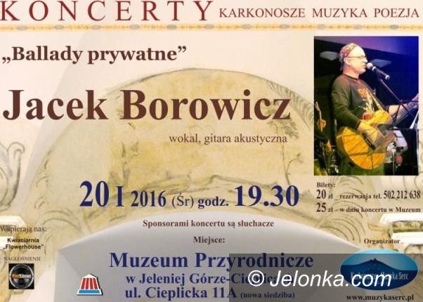 Jelenia Góra: “Ballady prywatne” Jacka Borowicza