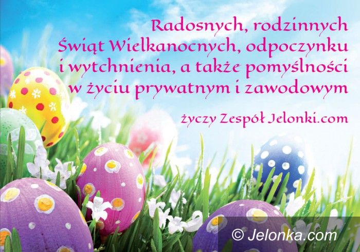 Jelenia Góra: Radosnych, rodzinnych Świąt Wielkanocnych