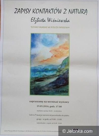 Jelenia Góra: “Zapisy kontaktów z naturą” Elżbiety Wiśniewskiej w ODK
