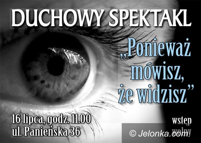Jelenia Góra: Ponieważ mówisz, że widzisz… – w sobotę