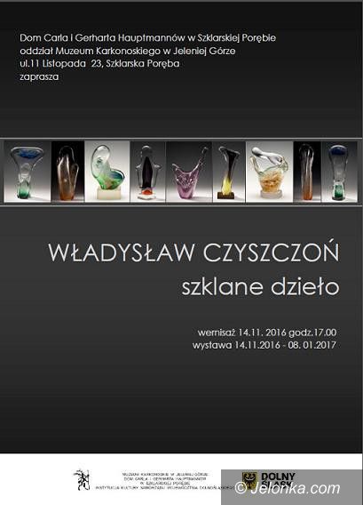 Szklarska Poręba: “Władysław Czyszczoń. Szklane dzieło” u Hauptmannów