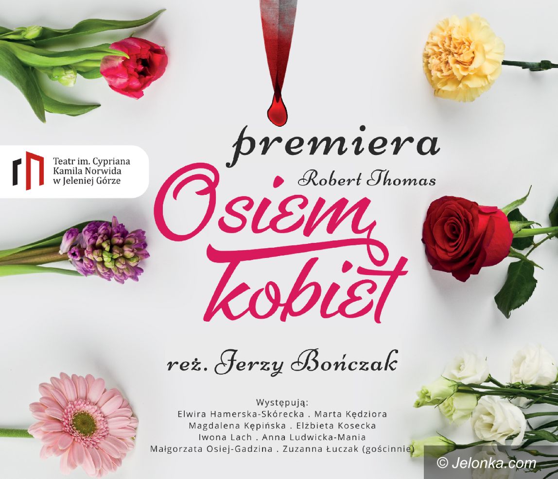 Jelenia Góra: "Osiem kobiet" w teatrze Norwida