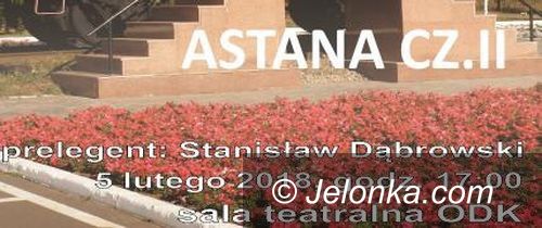 Jelenia Góra: Wirtualna wycieczka po Astanie dziś w ODK