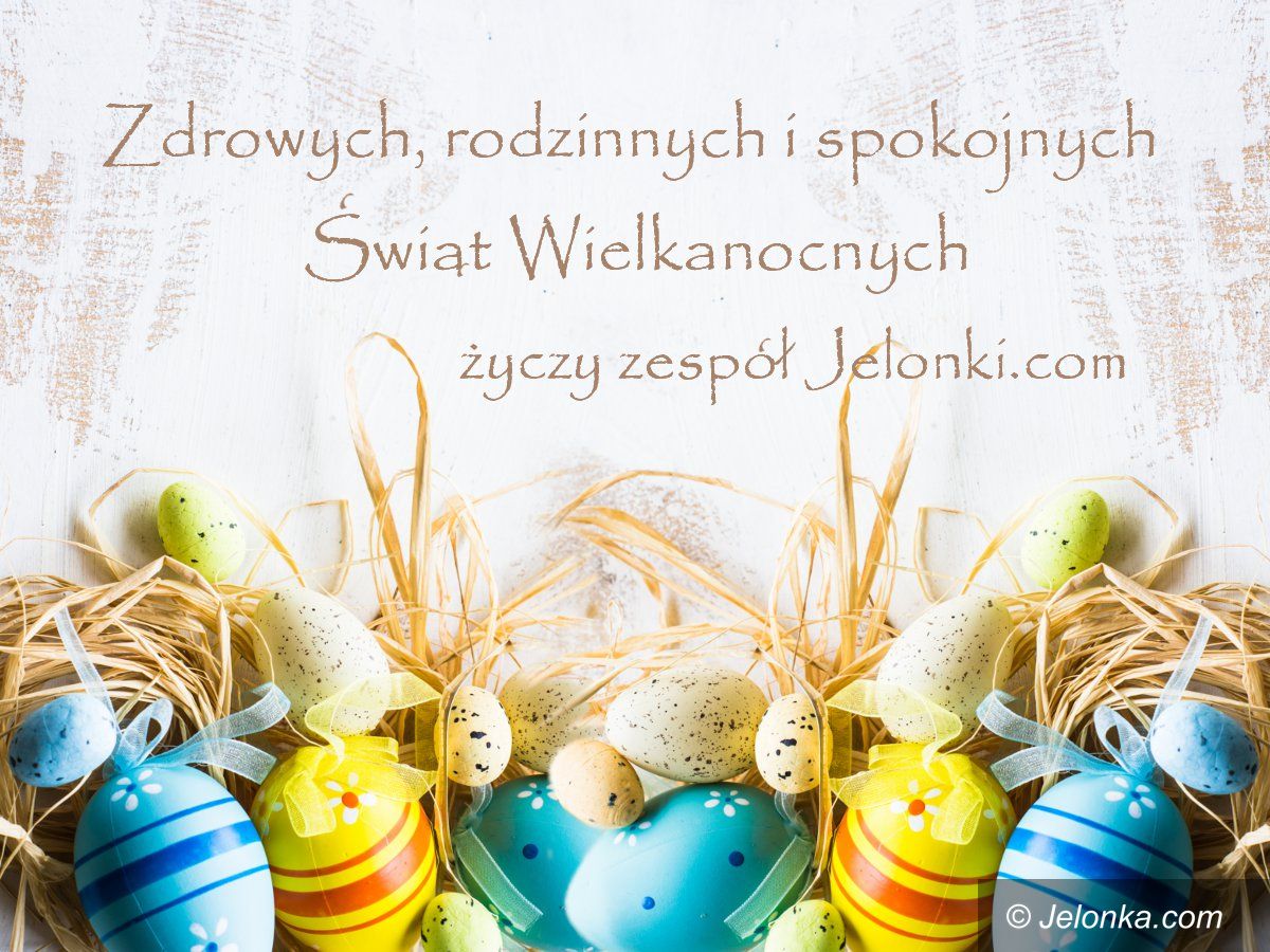 Jelenia Góra: Zdrowych, spokojnych Świąt Wielkanocnych