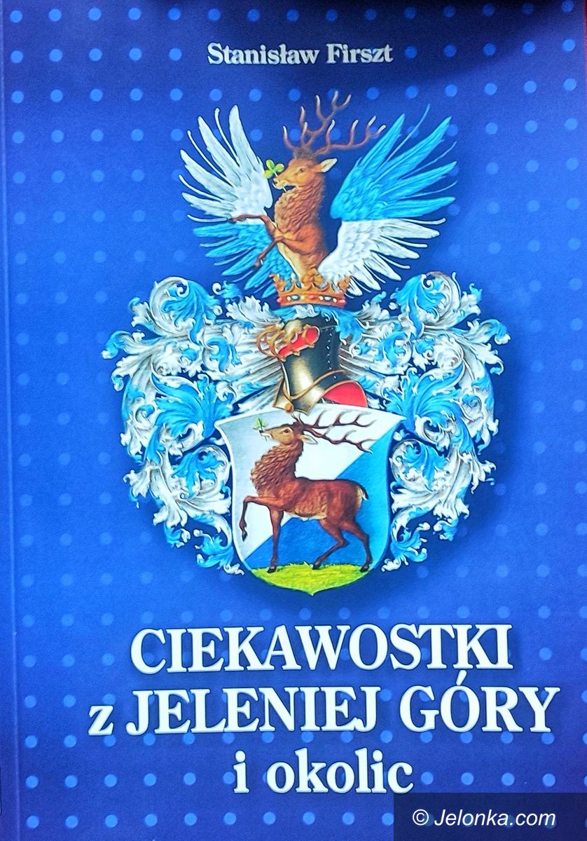 Jelenia Góra: Ciekawostki z Jeleniej Góry i okolic – wyjątkowa publikacja