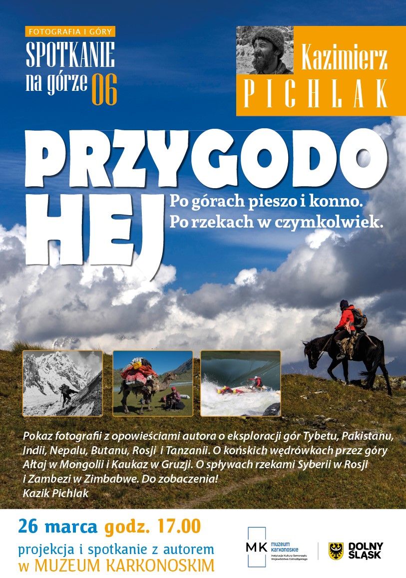 Jelenia Góra: Spotkanie na Górze  "Po górach pieszo i konno. Po rzekach w czymkolwiek."– Kazimierz Pichlak