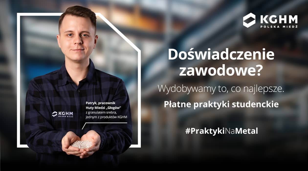 Polska: KGHM zaprasza studentów na praktyki zawodowe według nowych, korzystniejszych zasad