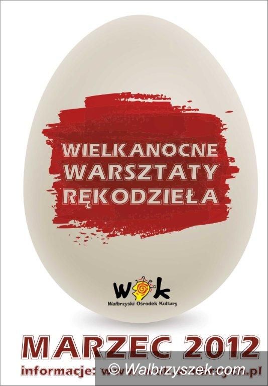 Wałbrzych: Wielkanocne warsztaty rękodzieła