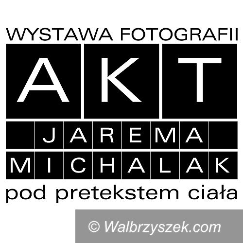 Wałbrzych: Dziś finisaż wystawy