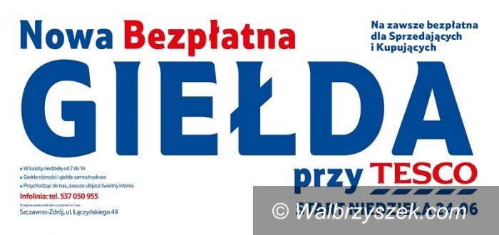 Szczawno-Zdrój: Wszystko od A do Z, czyli nowa giełda przy Tesco  w Szczawnie–Zdroju!