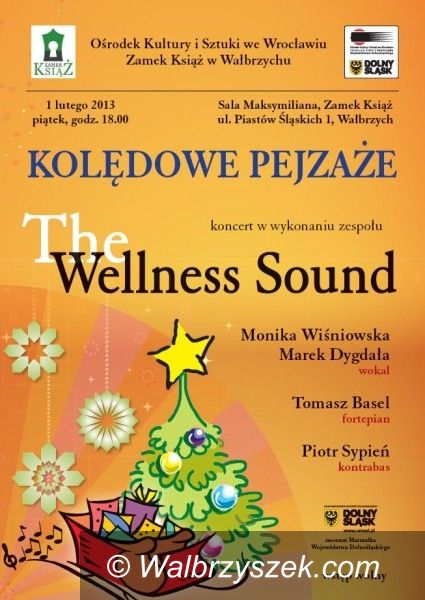Wałbrzych: Koncert kolęd polskich pt. „Kolędowe Pejzaże"
