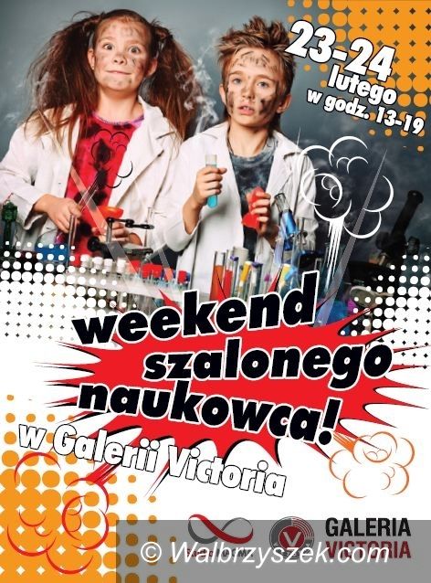 Wałbrzych: Weekend szalonego naukowca w Galeria Victoria