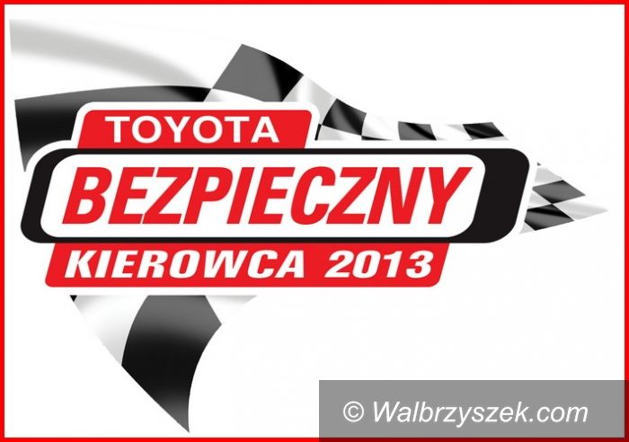 Wałbrzych: Zostań „Bezpiecznym Kierowcą 2013”
