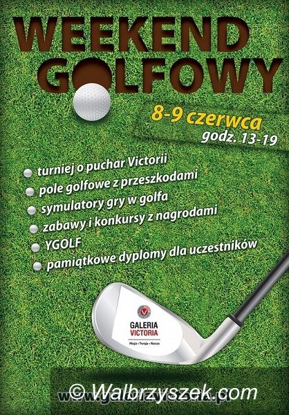 Wałbrzych: Golfowy weekend w Galerii Victoria!