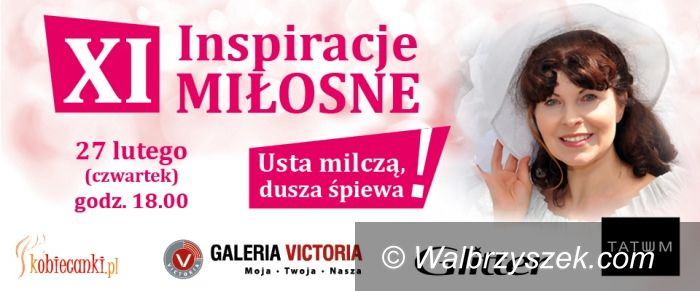 Wałbrzych: XI Inspiracje Miłosne – „Usta milczą dusza śpiewa”