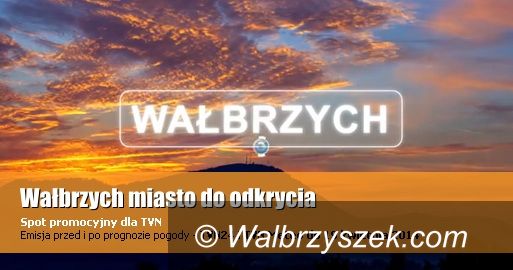 Wałbrzych: Wałbrzych promuje się w TVN