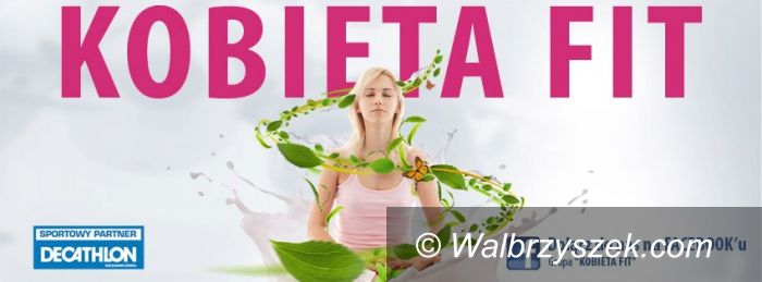 Wałbrzych: Drugie spotkanie Kobiety Fit 2014 już jutro