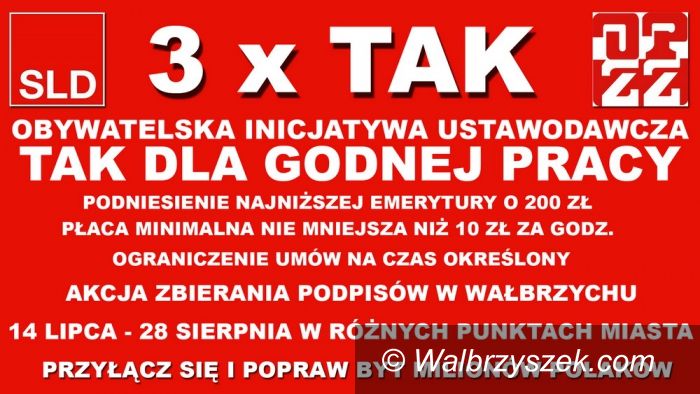 Wałbrzych: SLD inicjuje akcję "3xTAK dla godnej pracy"