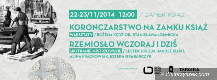 Wałbrzych: Koronkowy weekend na Zamku Książ