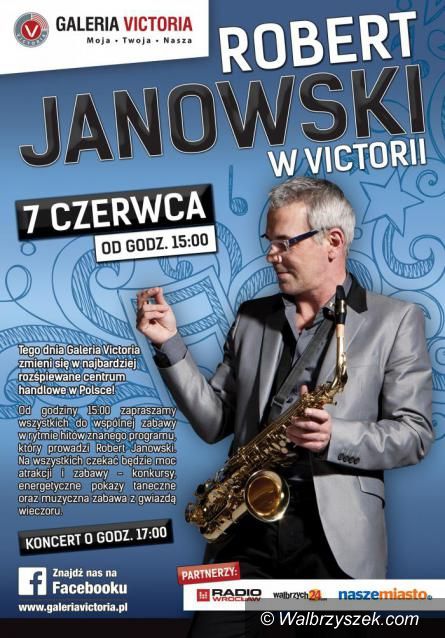 Wałbrzych: Dzisiaj Robert Janowski wystąpi w Galerii Victoria!