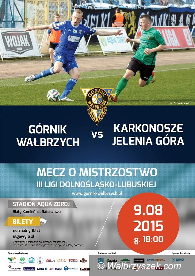 Wałbrzych: III liga piłkarska: Zaczynamy od starcia z Karkonoszami