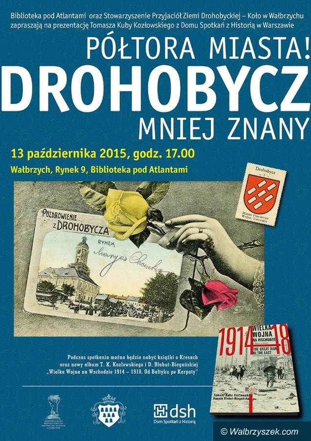 Wałbrzych: O Ziemi Drohobyckiej w Bibliotece pod Atlantami