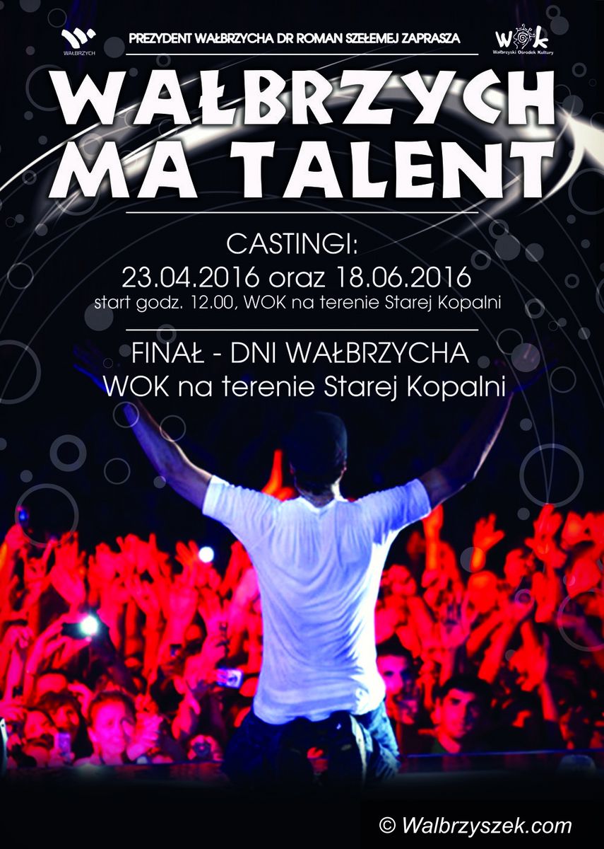Wałbrzych: Masz talent? Przyjdź do WOK