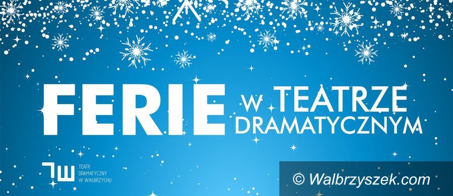 Wałbrzych: Spędź ferie w Teatrze Dramatycznym