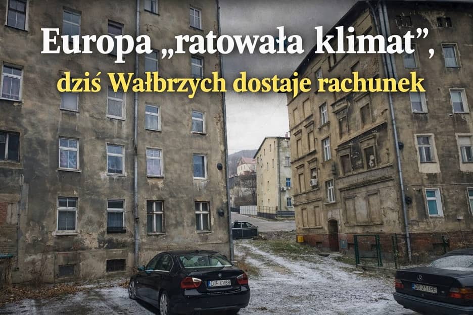 Wałbrzych: Europa „ratowała klimat", dziś Wałbrzych dostaje rachunek