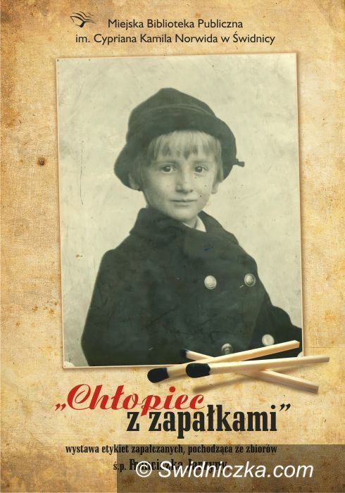 Świdnica: „Chłopiec z zapałkami” – wystawa etykiet zapałczanych