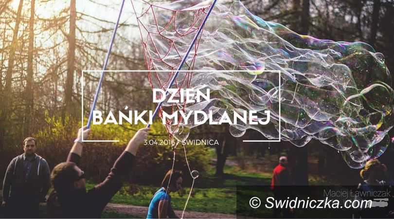 Świdnica: Dzień Bańki Mydlanej już jutro w Świdnicy!