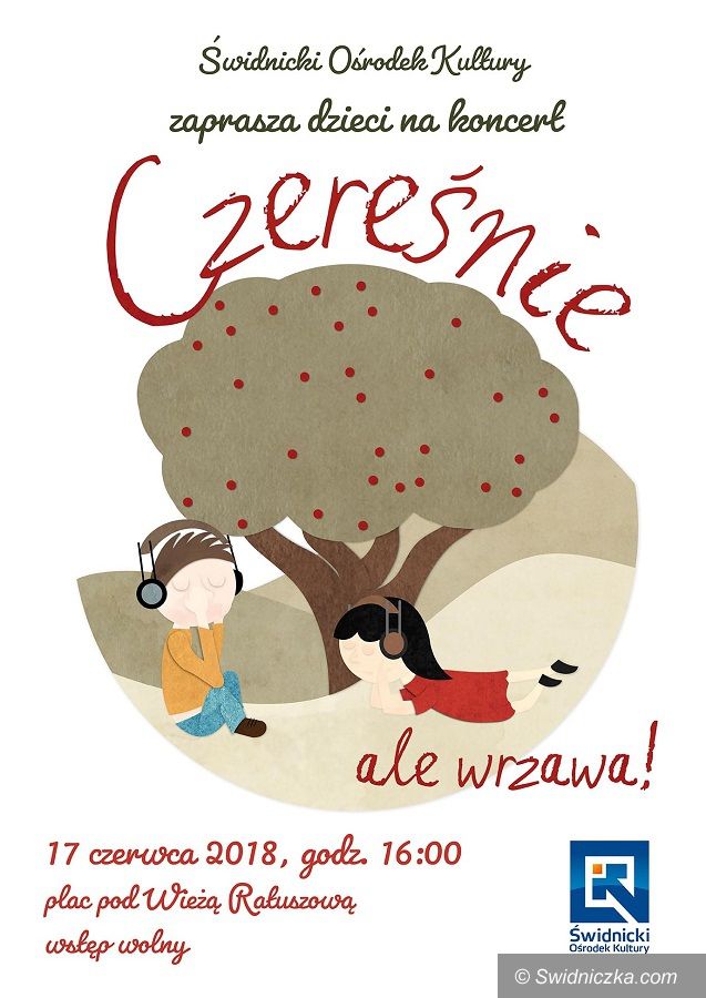 Świdnica: Czereśnie zagrają dzieciom pod Wieżą Ratuszową